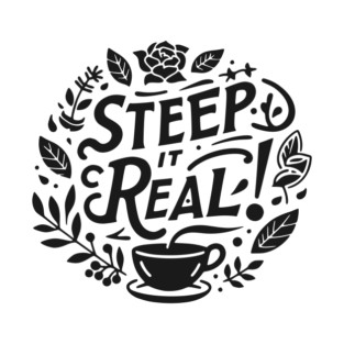 Steep It Real T-Shirt