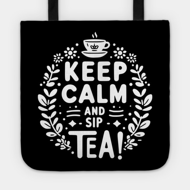 Keep Calm and Sip Tea Tote by Frank Ring