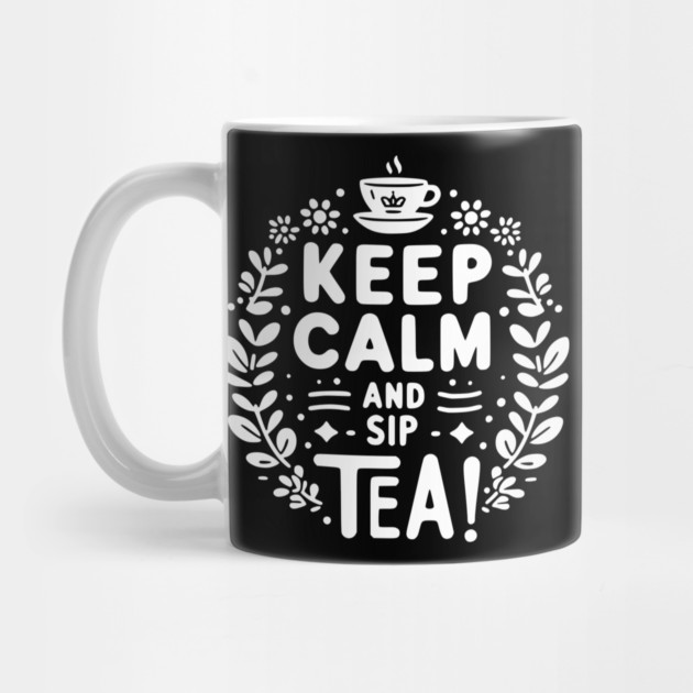 Keep Calm and Sip Tea by Frank Ring