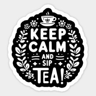 Keep Calm and Sip Tea Sticker