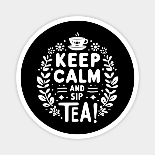 Keep Calm and Sip Tea Magnet by Frank Ring