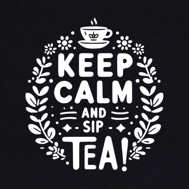 Keep Calm and Sip Tea by Frank Ring