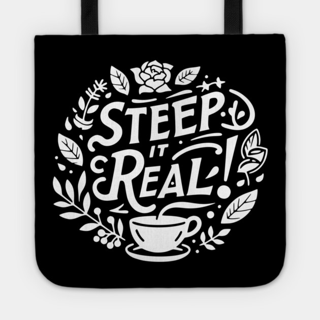Steep It Real Tote by Frank Ring