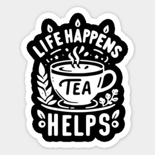 Life Happens Tea Helps Magnet