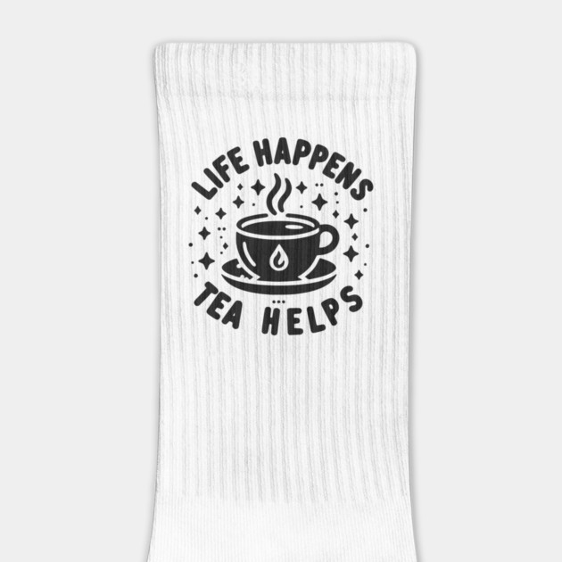 Life Happens Tea Helps by Frank Ring