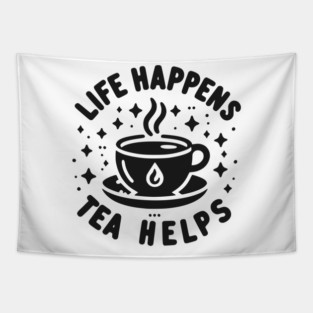 Life Happens Tea Helps Tapestry