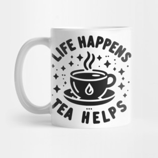 Life Happens Tea Helps Mug