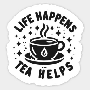 Life Happens Tea Helps Magnet
