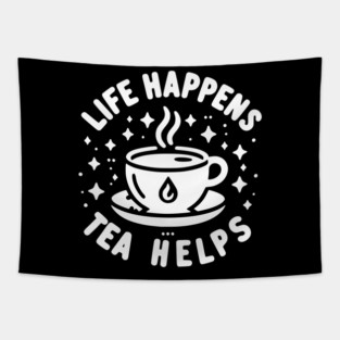 Life Happens Tea Helps Tapestry