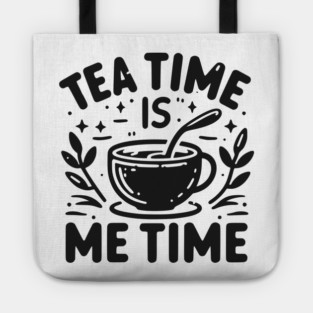 Tea Time is Me Time Tote