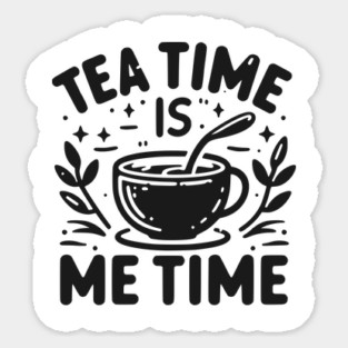 Tea Time is Me Time Sticker