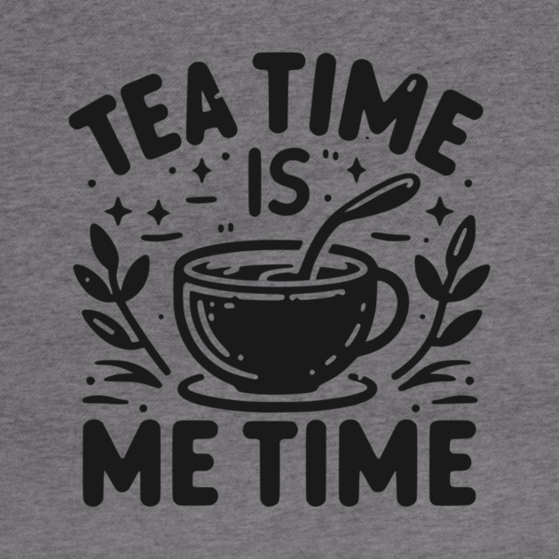 Tea Time is Me Time by Frank Ring