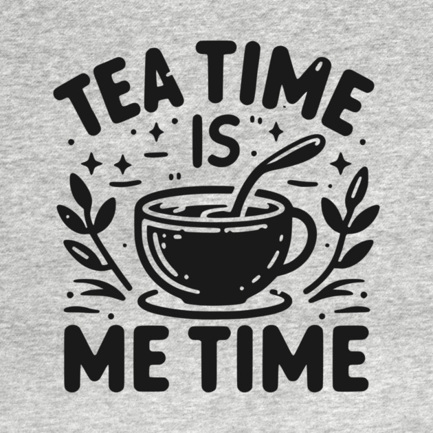 Tea Time is Me Time by Frank Ring