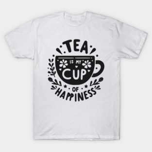 Tea is My Cup of Happiness T-Shirt