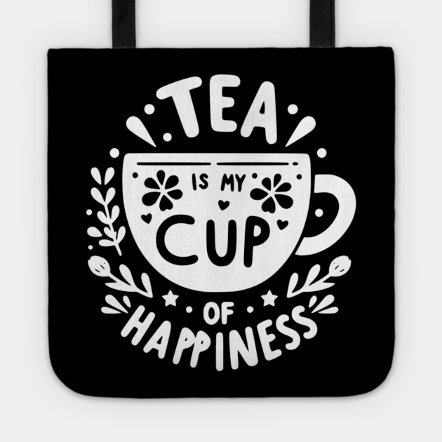 Tea is My Cup of Happiness Tote by Frank Ring