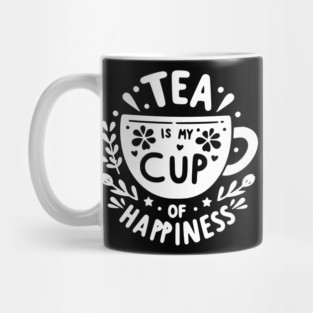Tea is My Cup of Happiness Mug