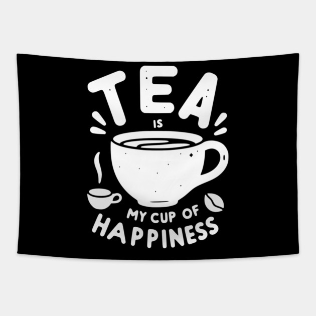 Tea is My Cup of Happiness Tapestry by Frank Ring