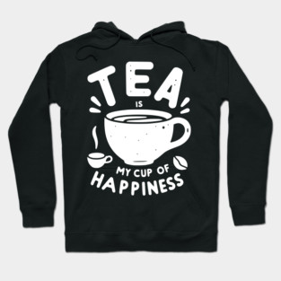 Tea is My Cup of Happiness Hoodie