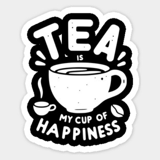 Tea is My Cup of Happiness Sticker