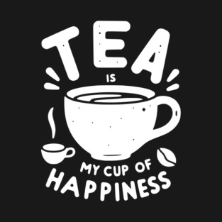 Tea is My Cup of Happiness T-Shirt