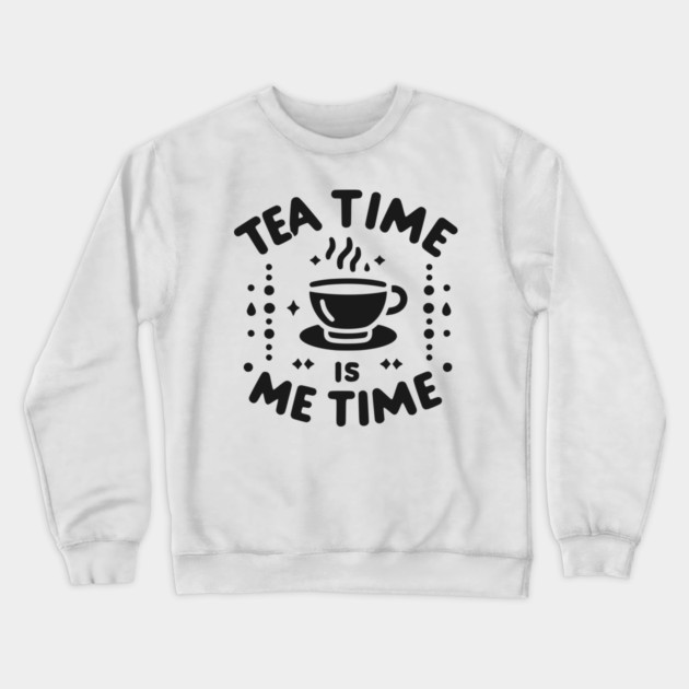 Tea Time is Me Time Crewneck Sweatshirt by Frank Ring