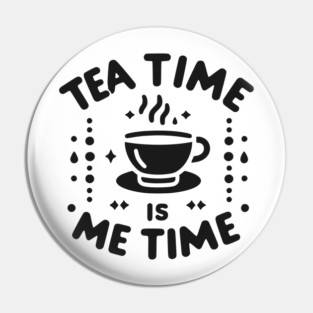 Tea Time is Me Time Pin