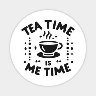 Tea Time is Me Time Magnet