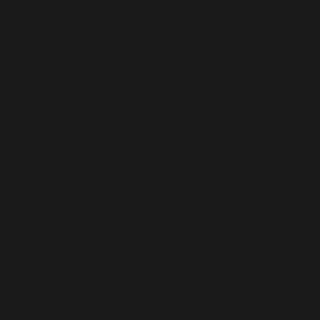 Tea Time is Me Time by Frank Ring