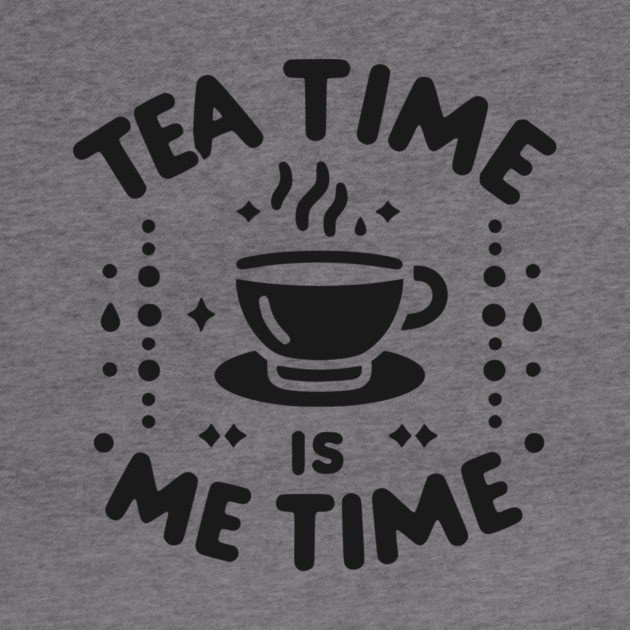 Tea Time is Me Time by Frank Ring