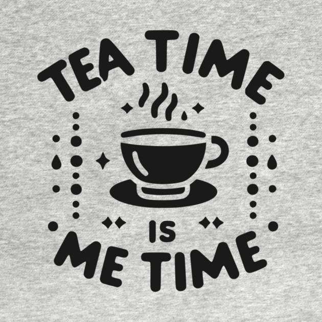 Tea Time is Me Time by Frank Ring