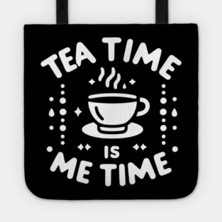 Tea Time is Me Time Tote