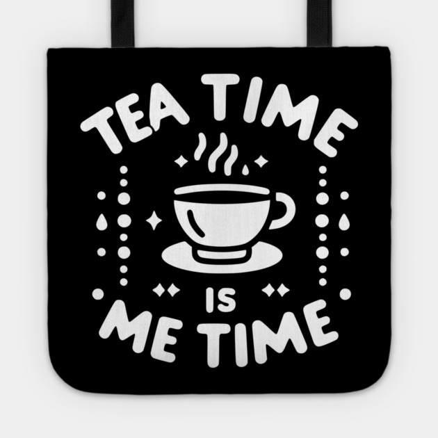 Tea Time is Me Time Tote by Frank Ring