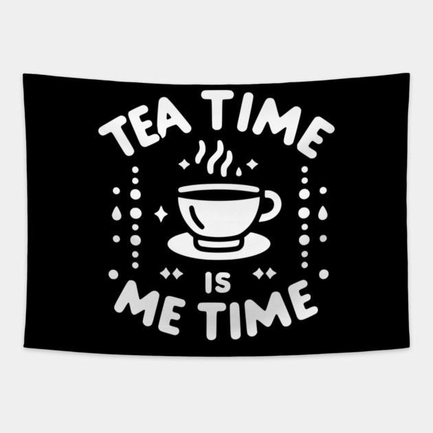 Tea Time is Me Time Tapestry by Frank Ring