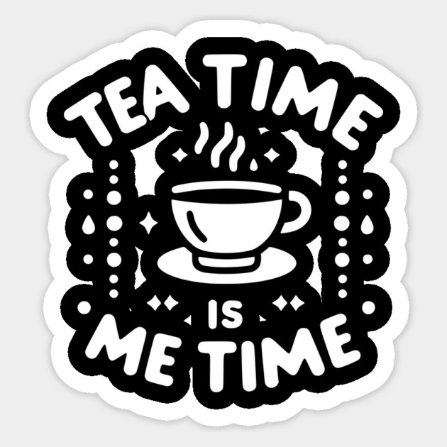 Tea Time is Me Time Sticker by Frank Ring