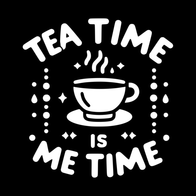 Tea Time is Me Time by Frank Ring