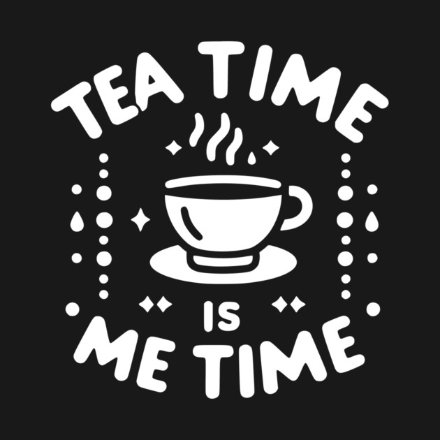 Tea Time is Me Time by Frank Ring