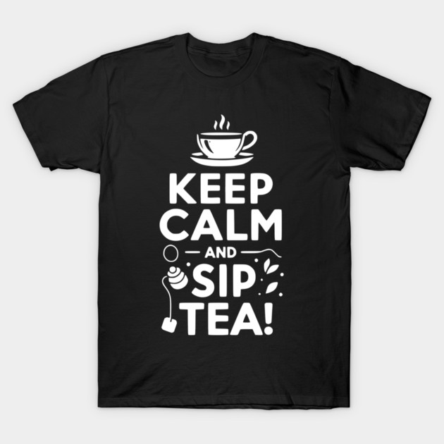 Keep Calm and Sip Tea T-Shirt by Frank Ring