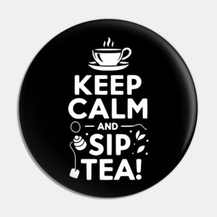 Keep Calm and Sip Tea Pin