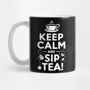 Keep Calm and Sip Tea Mug
