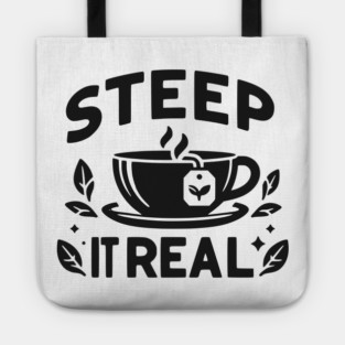 Steep It Real Tote