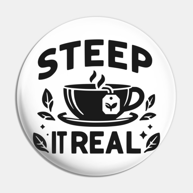 Steep It Real Pin by Frank Ring
