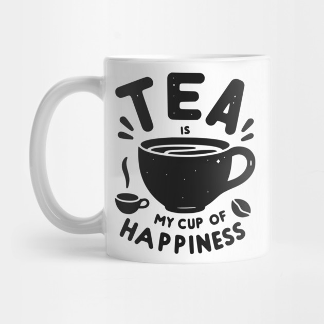 Tea is My Cup of Happiness by Frank Ring