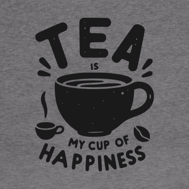 Tea is My Cup of Happiness by Frank Ring