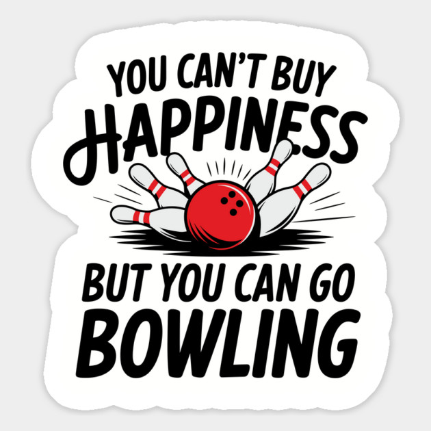 You Can't Buy Happiness But You Can Go Bowling Magnet by Anticorporati