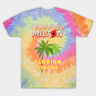 I Survived Hurricane Milton - Florida Strong T-Shirt