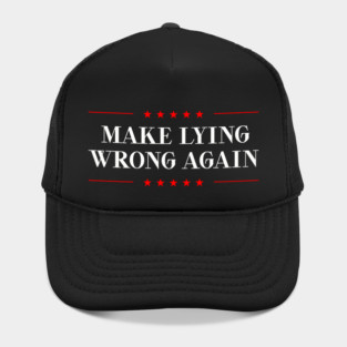 Make-Lying-Wrong-Again Hat