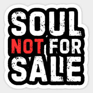 Soul Not For Sale Sarcastic Quote Sticker