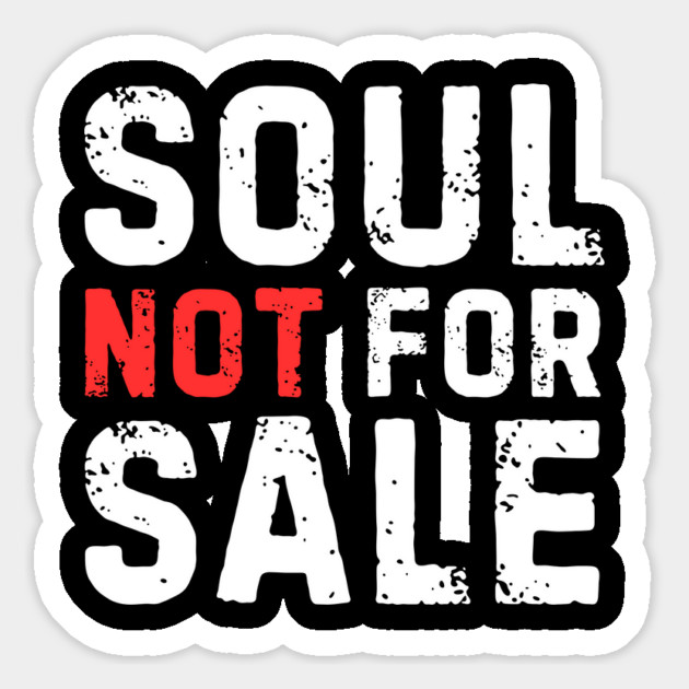 Soul Not For Sale Sarcastic Quote Magnet by The WYLD Tribe