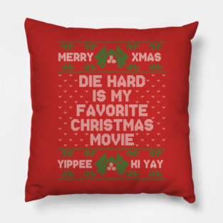 Die hard is my favorite christmas movie Pillow