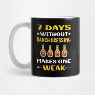 7 Days Without Ranch Dressing Mug